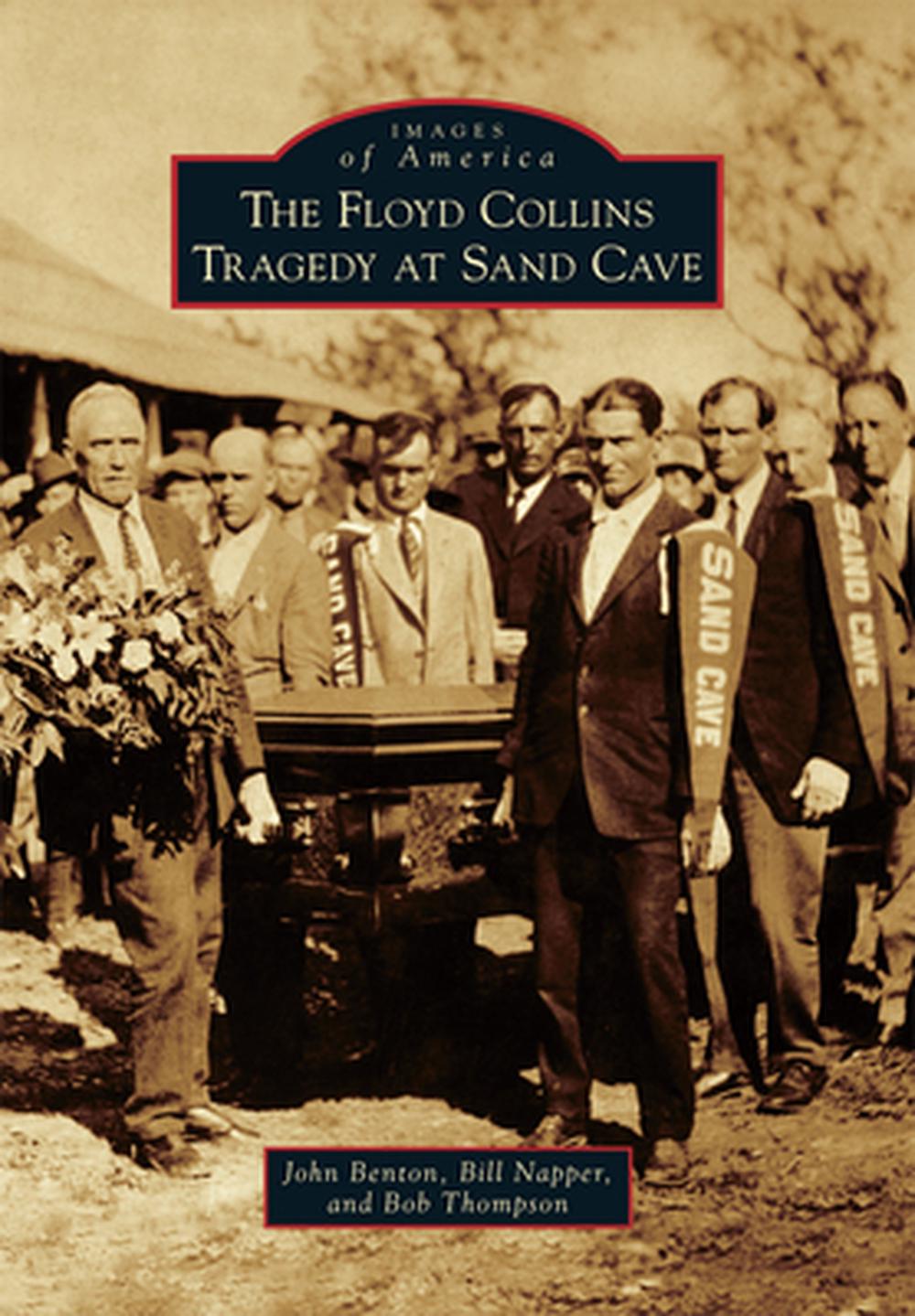 The Floyd Collins Tragedy at Sand Cave, 9781467124423