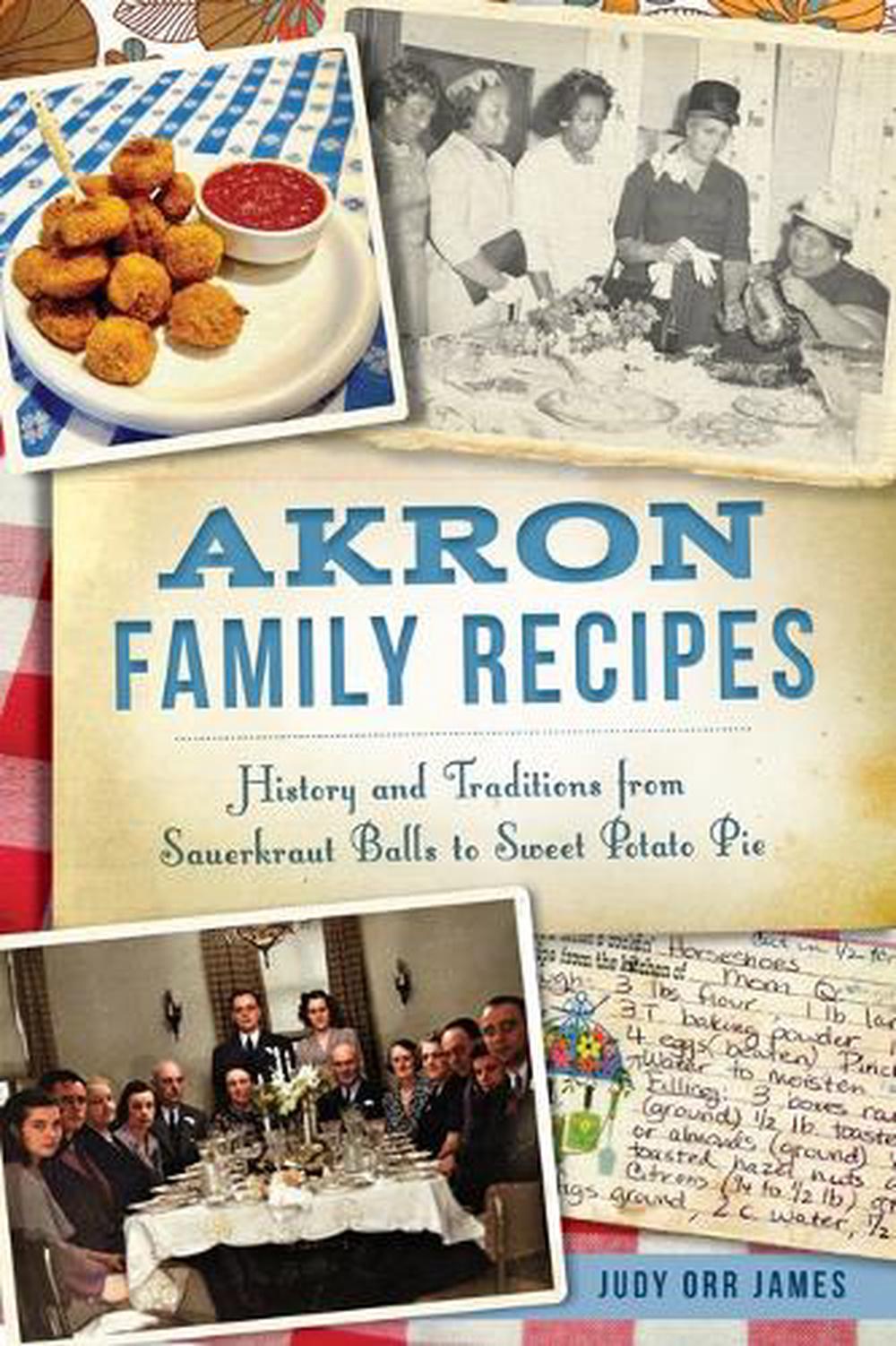 Akron Family Recipes, 9781467152563