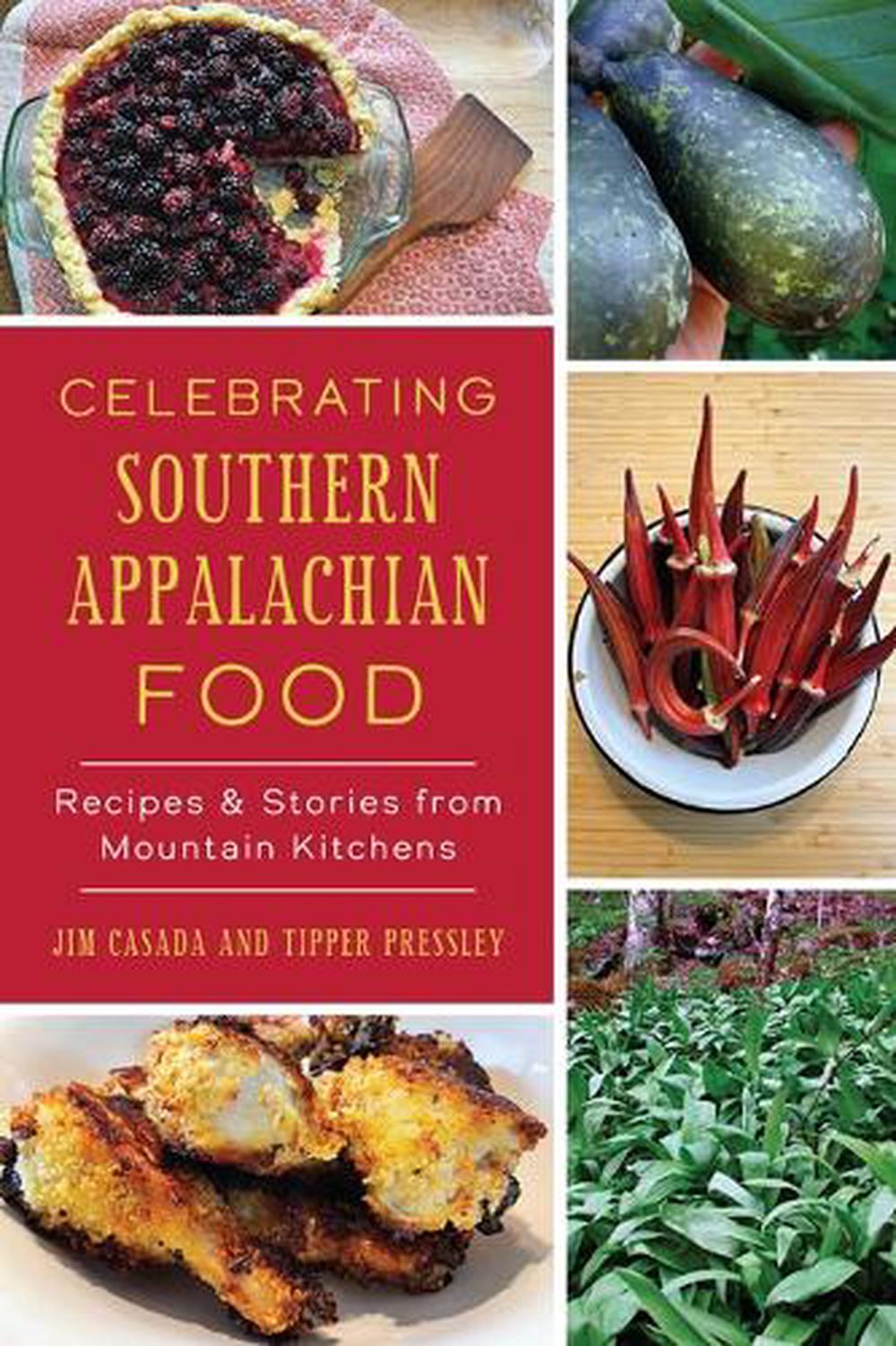 Celebrating Southern Appalachian Food, 9781467152778