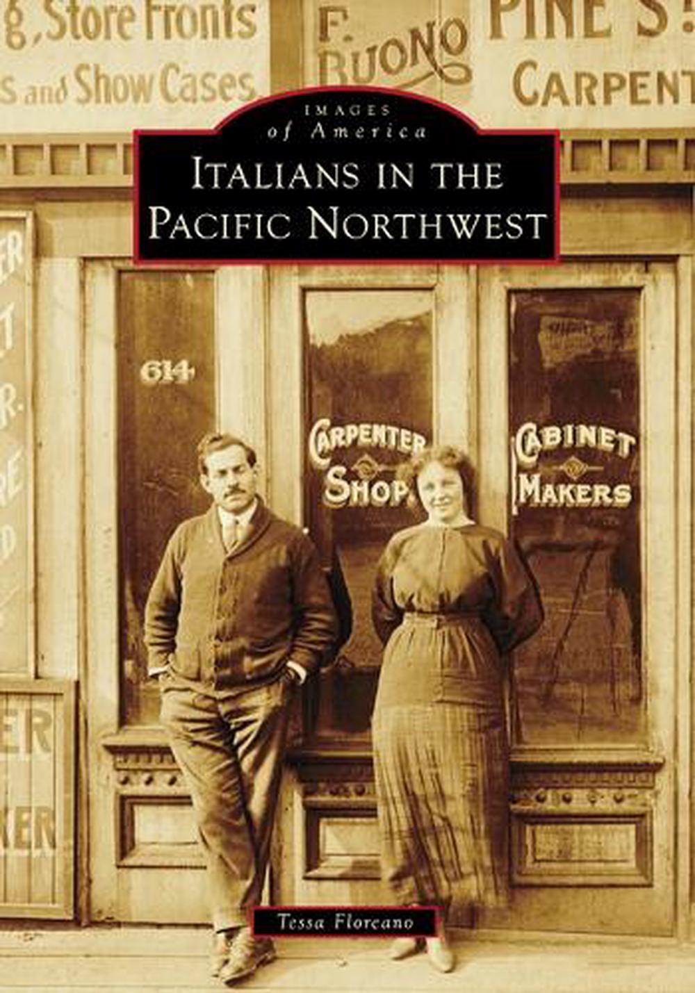 Italians in the Pacific Northwest, 9781467160469