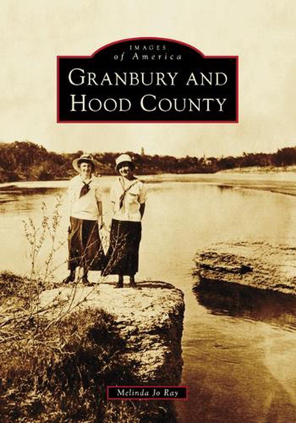 Granbury and Hood County, 9781467161169