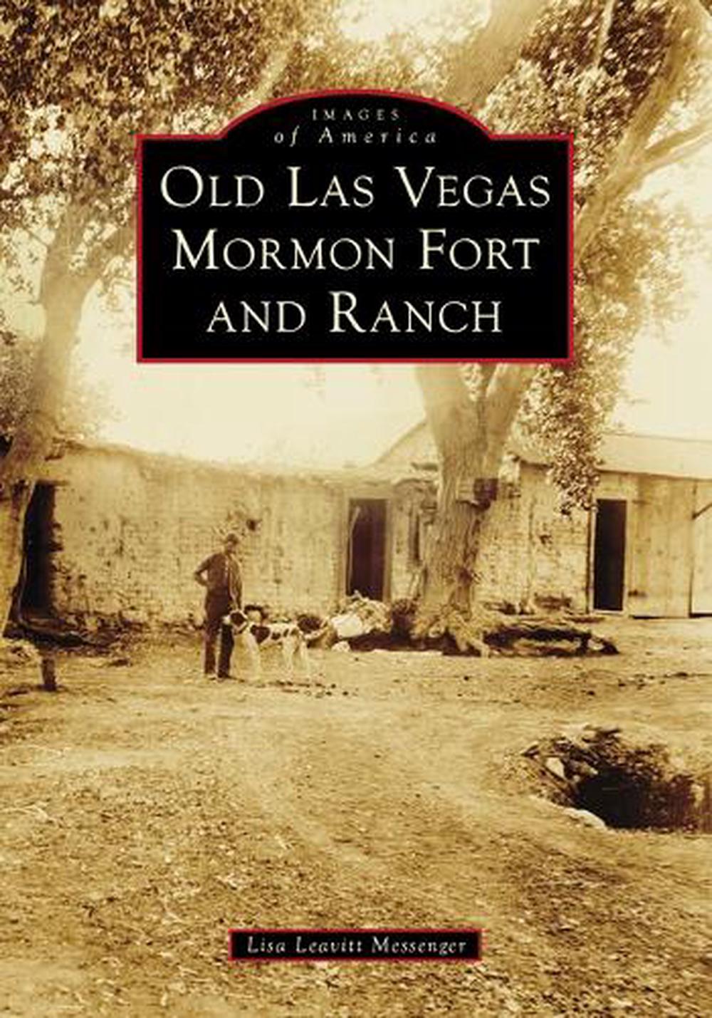 Old Las Vegas Mormon Fort and Ranch, 9781467162616