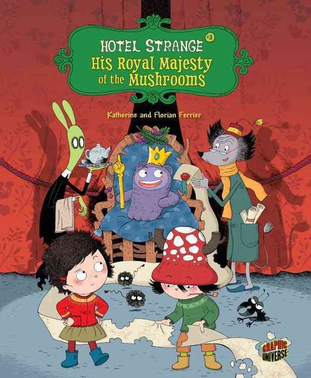 His Royal Majesty of the Mushrooms by Florian Ferrier - ISBN: 9781467785860