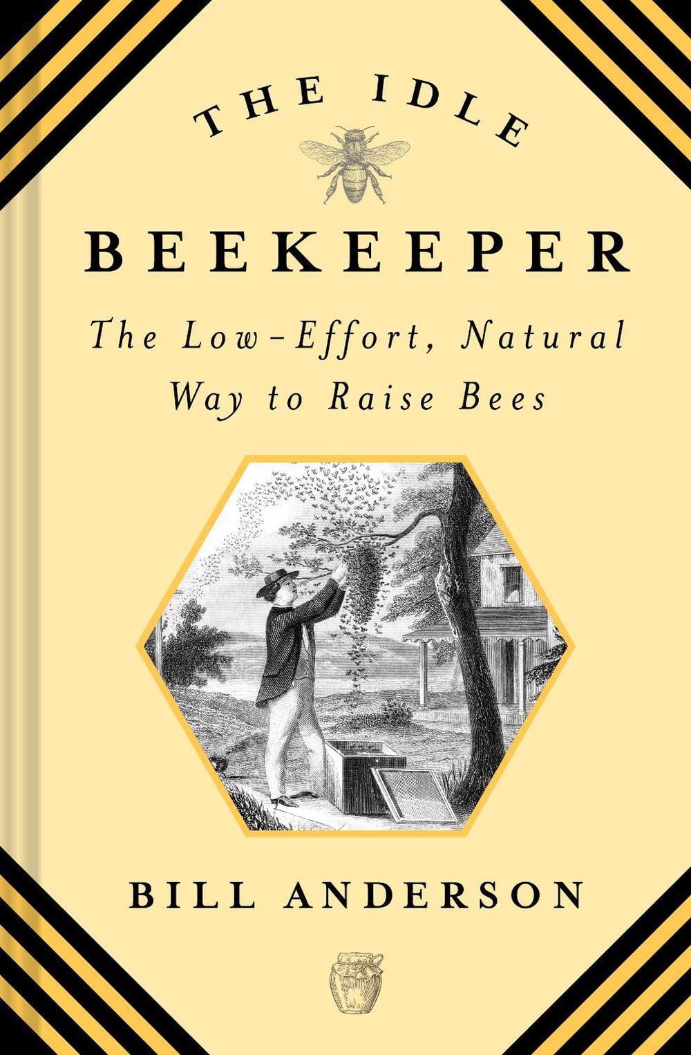The Idle Beekeeper by Bill Anderson - ISBN: 9781468317060