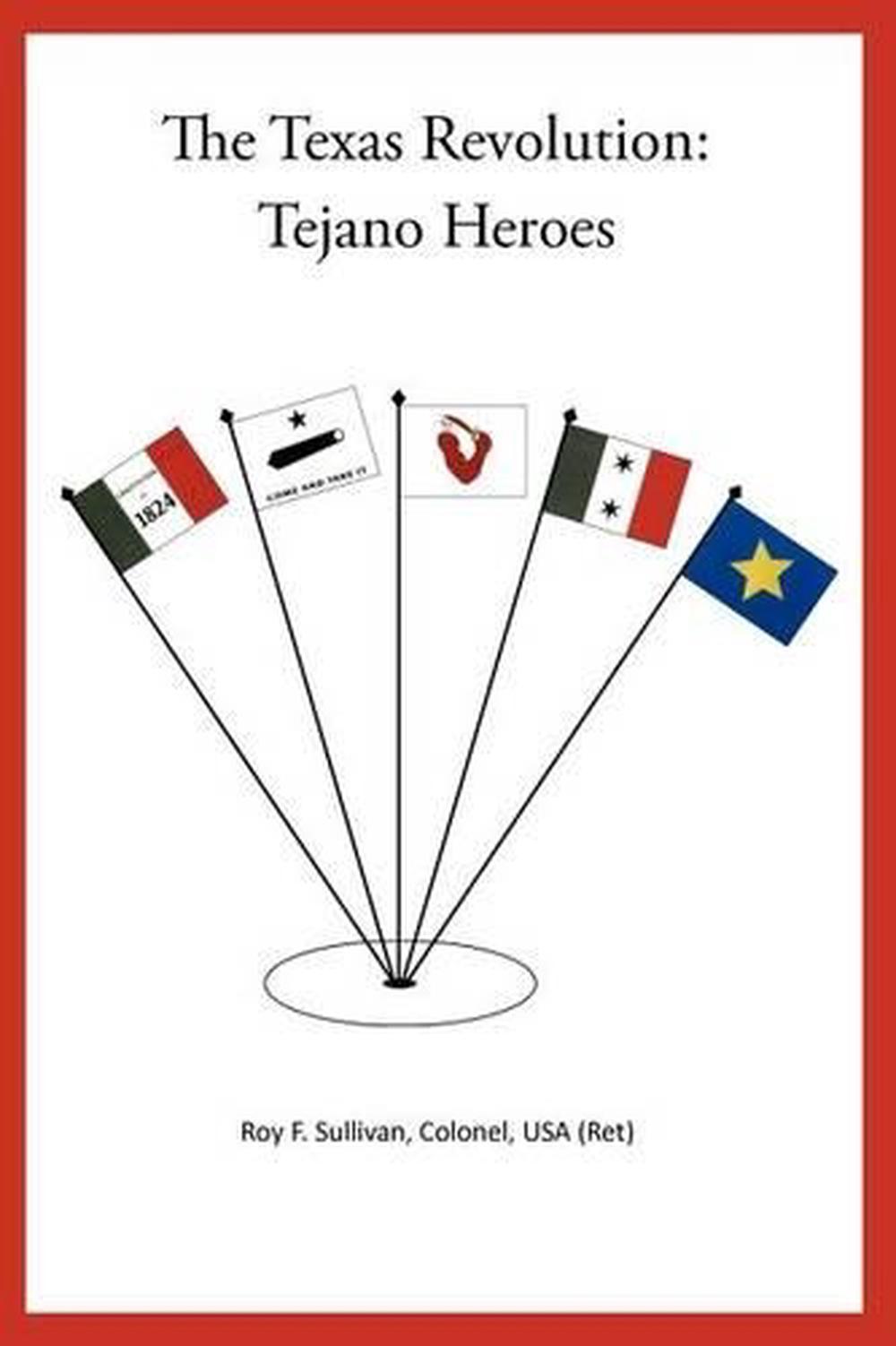 The Texas Revolution, 9781468523416