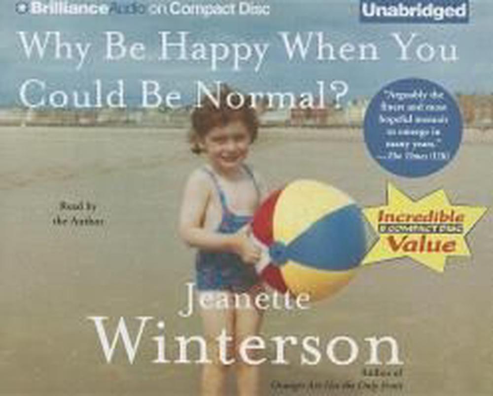 Why Be Happy When You Could Be Normal? by Jeanette Winterson, CD