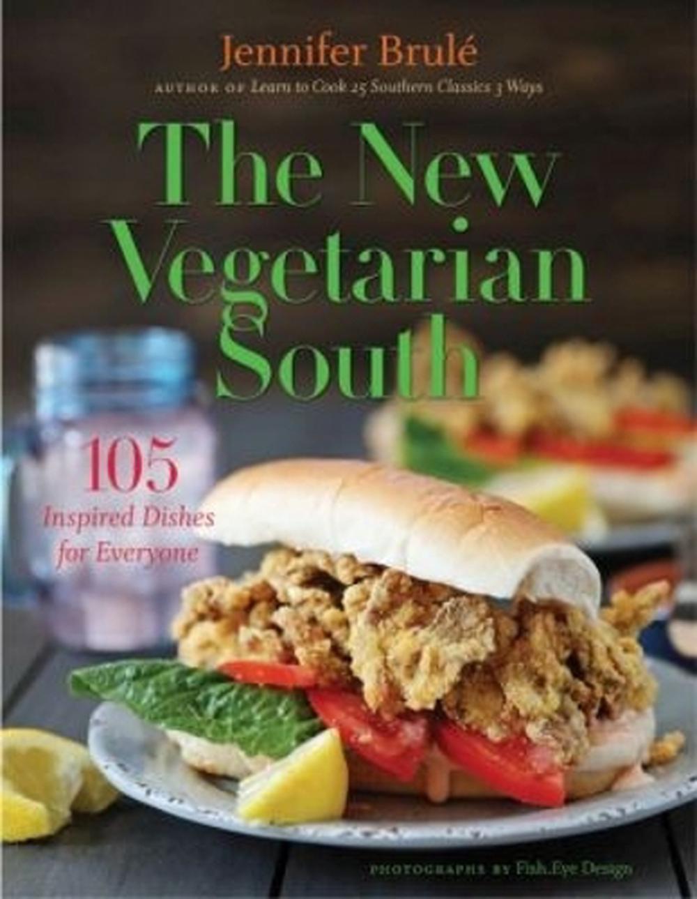 The New Vegetarian South by Jennifer Brulé - ISBN: 9781469645162