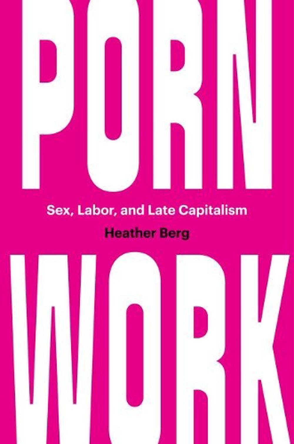 Porn Work by Heather Berg, Paperback, 9781469661926 | Buy online at The Nile