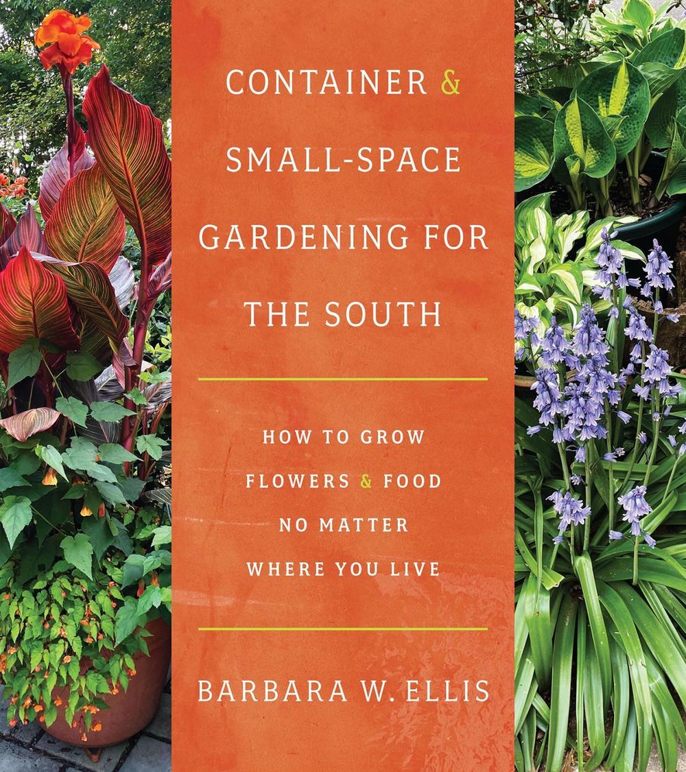 Container and Small-Space Gardening for the South, 9781469678290