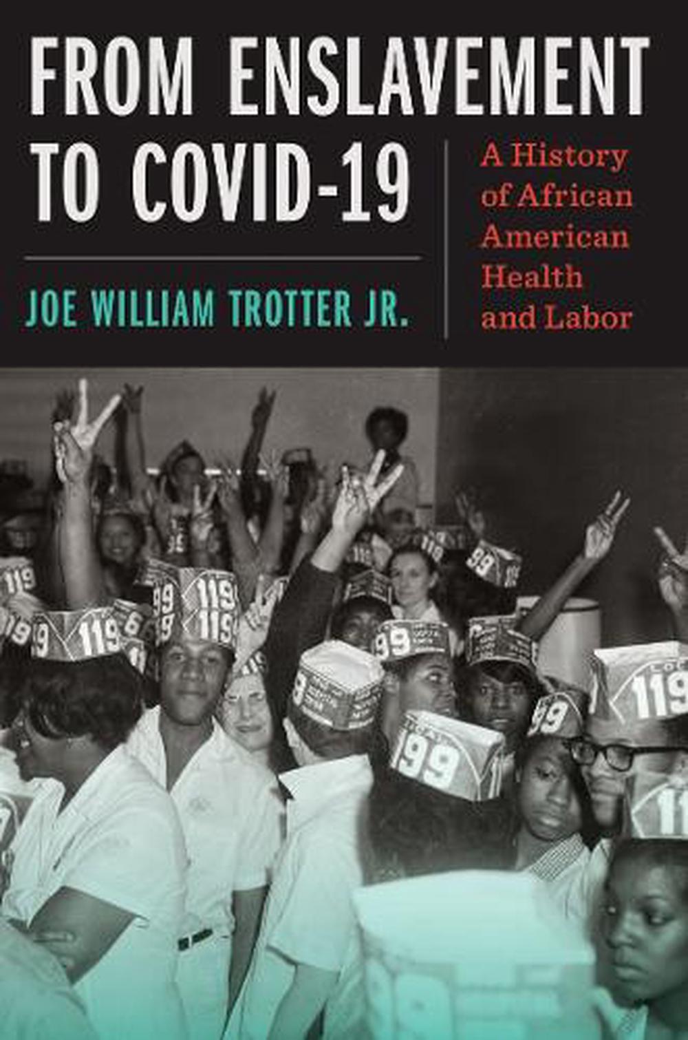 From Enslavement to COVID-19, 9781469690858