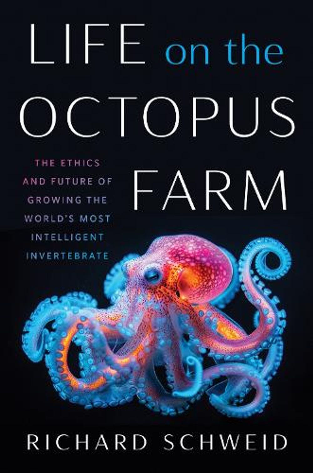 Life on the Octopus Farm by Richard Schweid - ISBN: 9781469696881