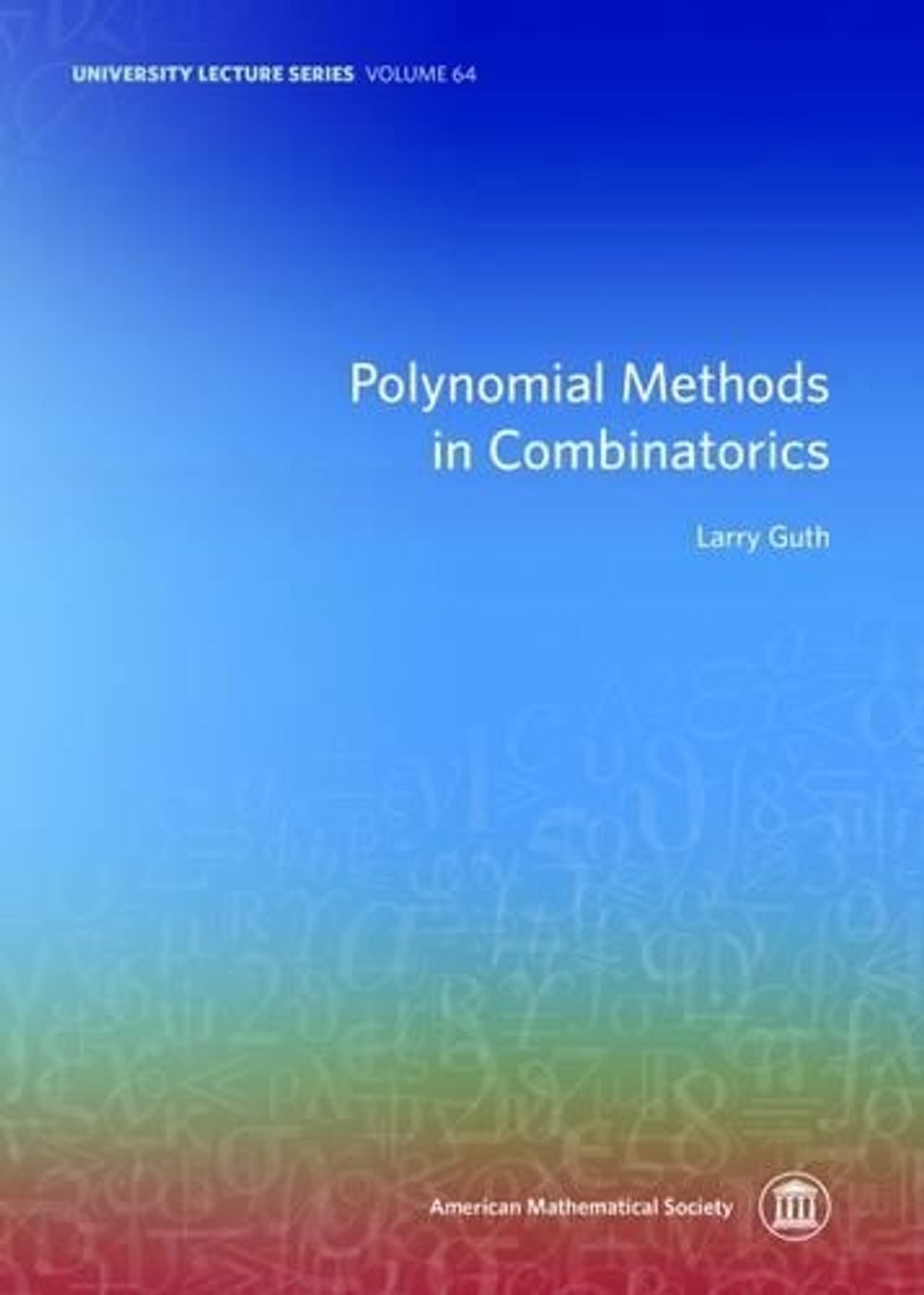 Polynomial Methods in Combinatorics by Larry Guth - ISBN: 9781470428907