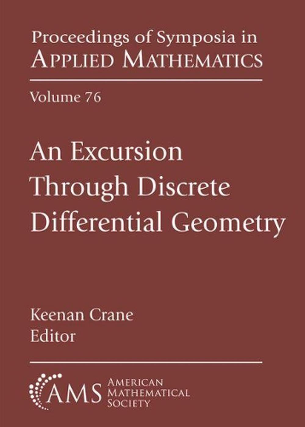 An Excursion Through Discrete Differential Geometry, 9781470446628