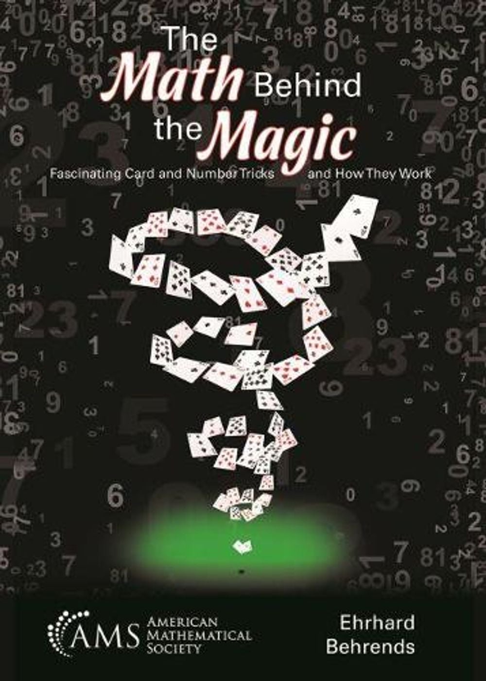 The Math Behind the Magic by Ehrhard Behrends - ISBN: 9781470448660