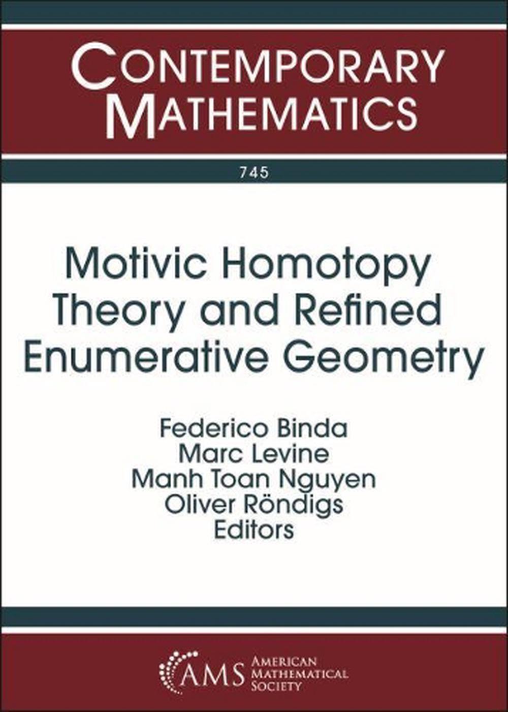 Motivic Homotopy Theory and Refined Enumerative Geometry, 9781470448981