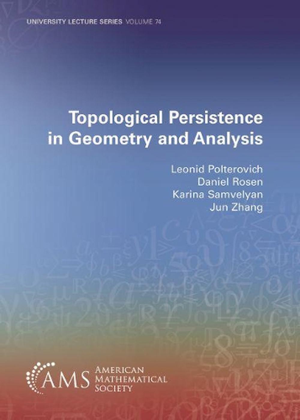 Topological Persistence in Geometry and Analysis, 9781470454951