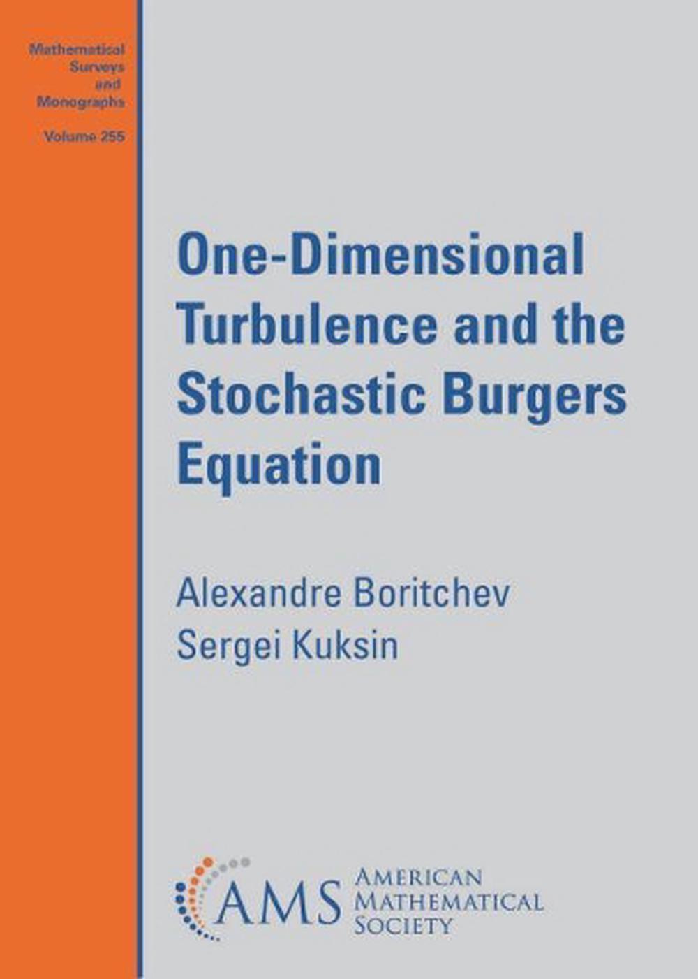 One-Dimensional Turbulence and the Stochastic Burgers Equation, 9781470464363