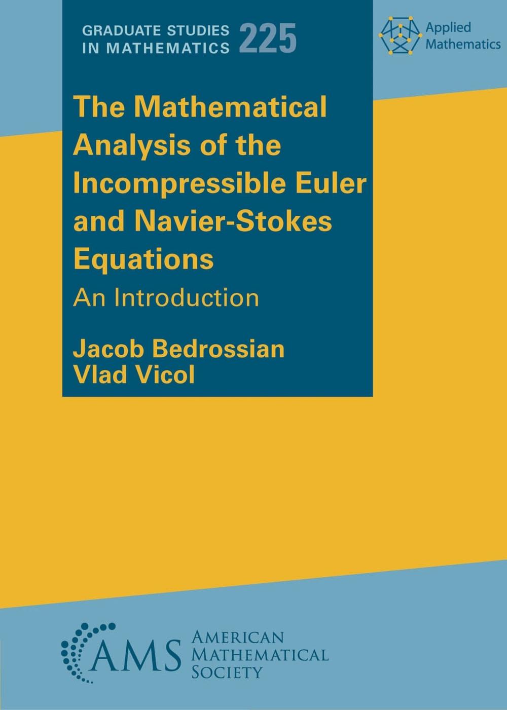 The Mathematical Analysis of the Incompressible Euler and Navier-Stokes Equations, 9781470471781