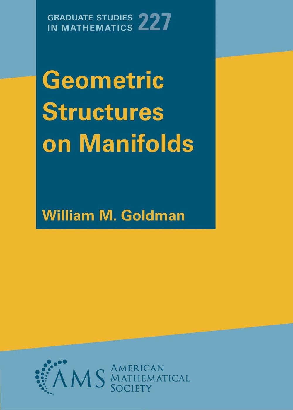 Geometric Structures on Manifolds by William M. Goldman - ISBN: 9781470471989