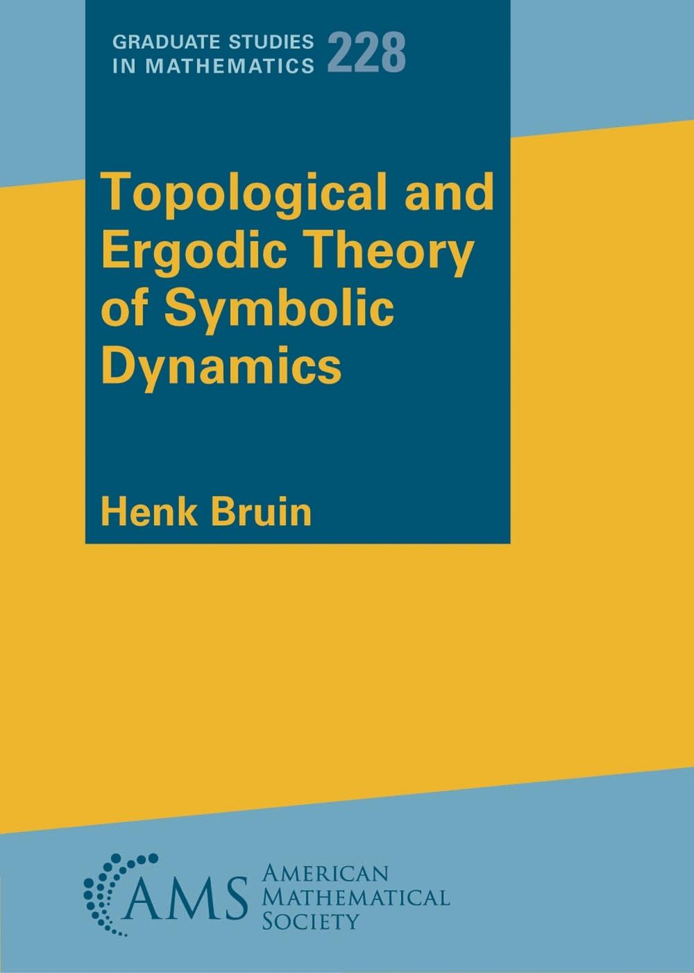 Topological and Ergodic Theory of Symbolic Dynamics, 9781470472191