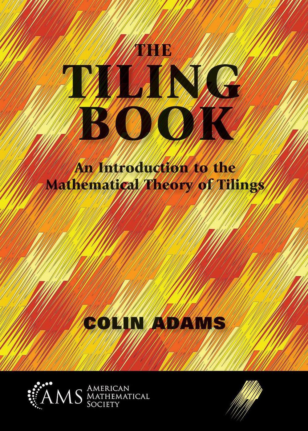 The Tiling Book by Colin Adams - ISBN: 9781470474614