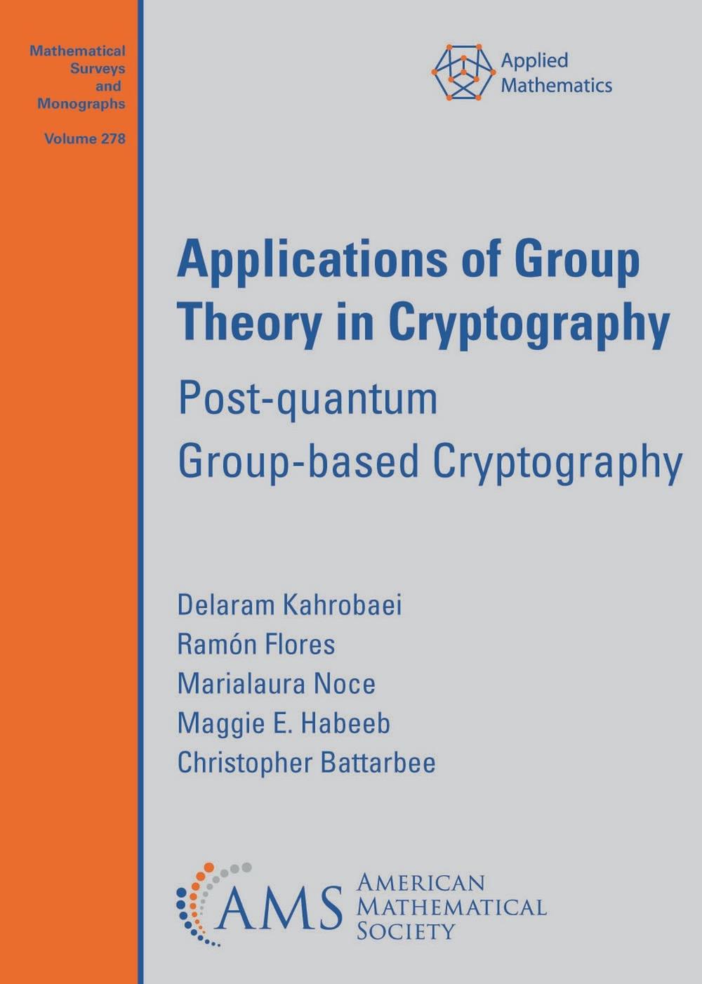 Applications of Group Theory in Cryptography, 9781470474690