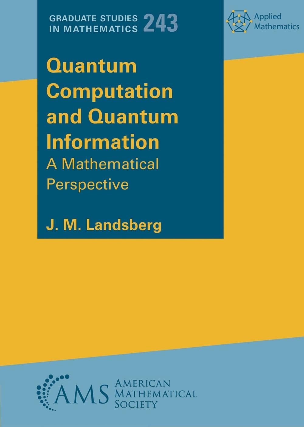 Quantum Computation and Quantum Information by J.M. Landsberg - ISBN: 9781470477776
