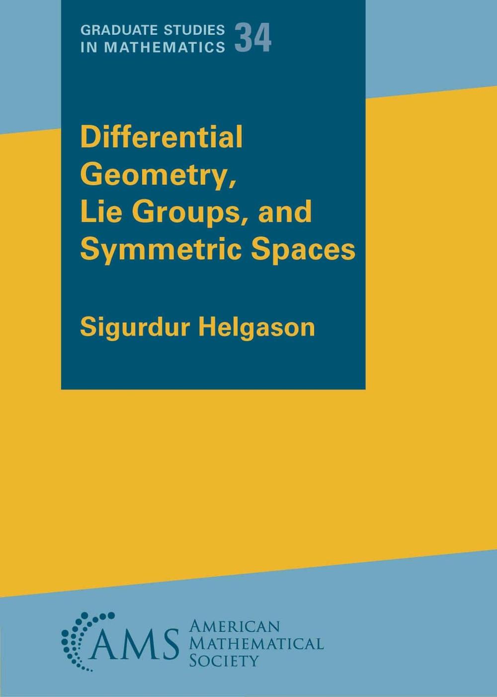 Differential Geometry, Lie Groups, and Symmetric Spaces by Sigurdur Helgason - ISBN: 9781470479732