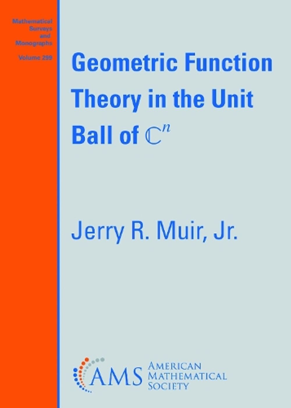 Geometric Function Theory in the Unit Ball of $\mathbb{C}^n$ by Jerry R ...
