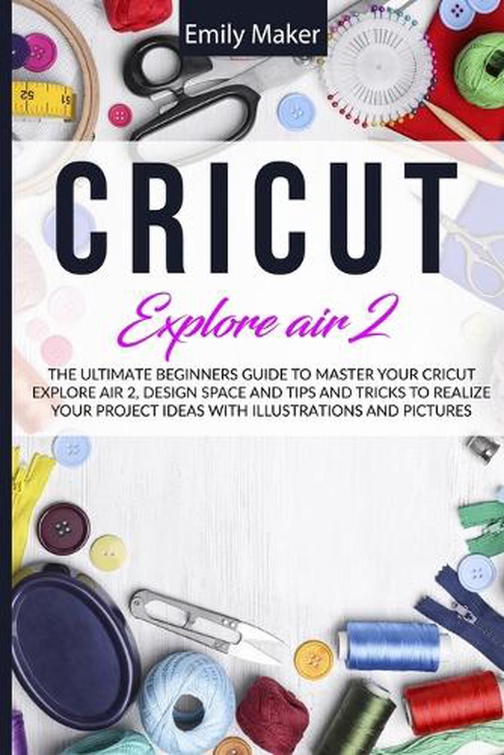 Cricut Explore Air by Emily Maker, Paperback, 9781470910396