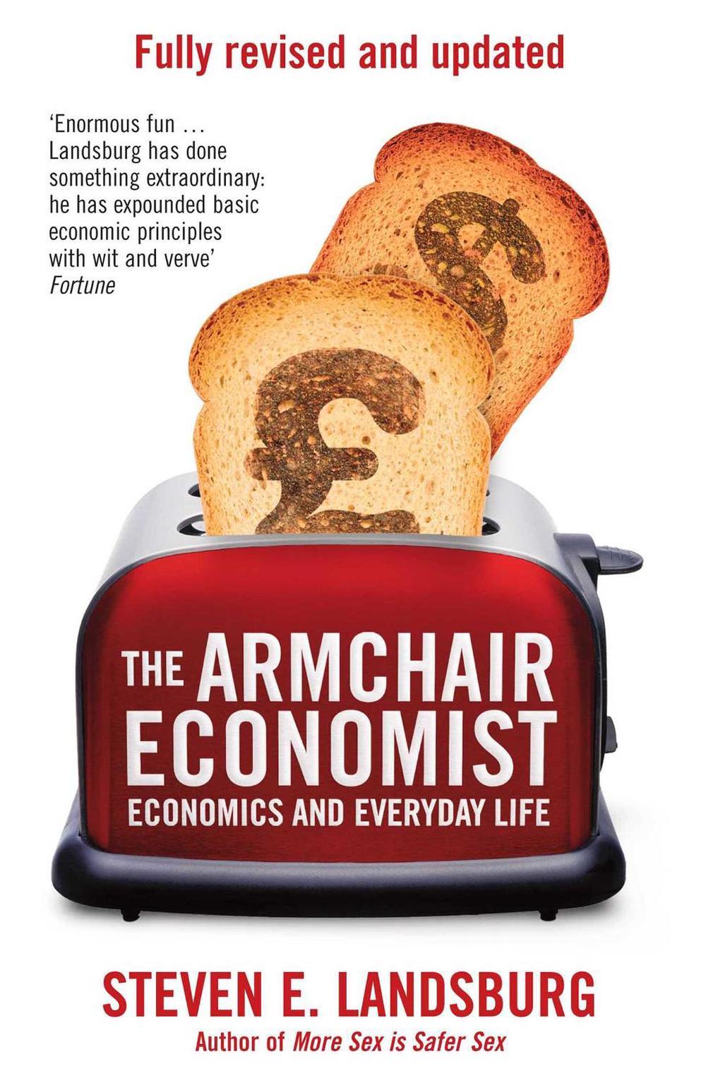 The Armchair Economist by Steven E. Landsburg - ISBN: 9781471101311