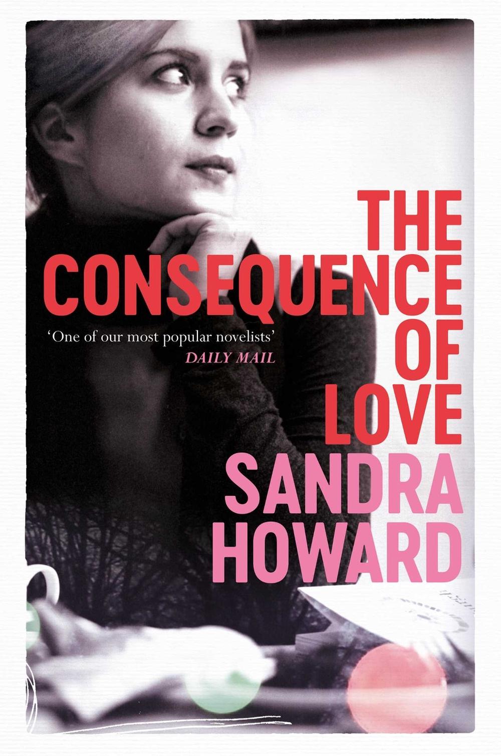 The Consequence of Love by Sandra Howard - ISBN: 9781471111419