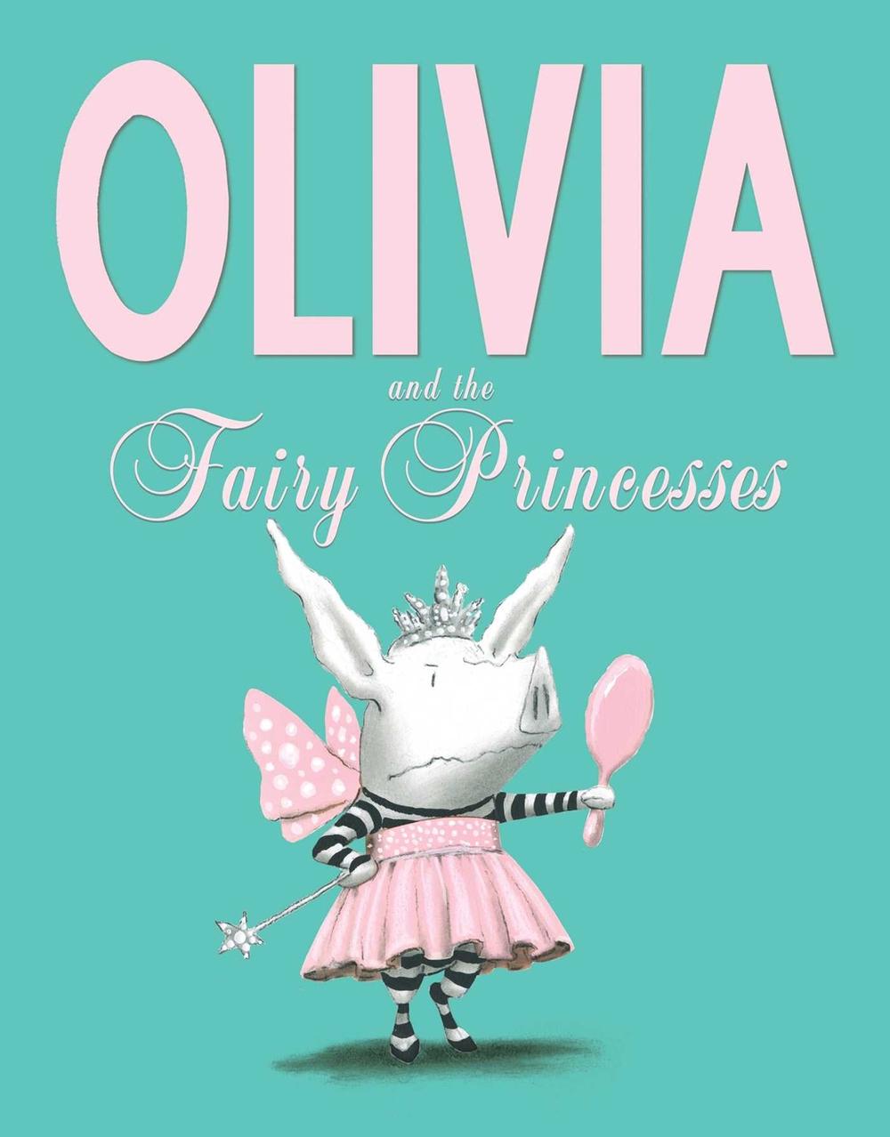 Olivia and the Fairy Princesses by Ian Falconer - ISBN: 9781471117756