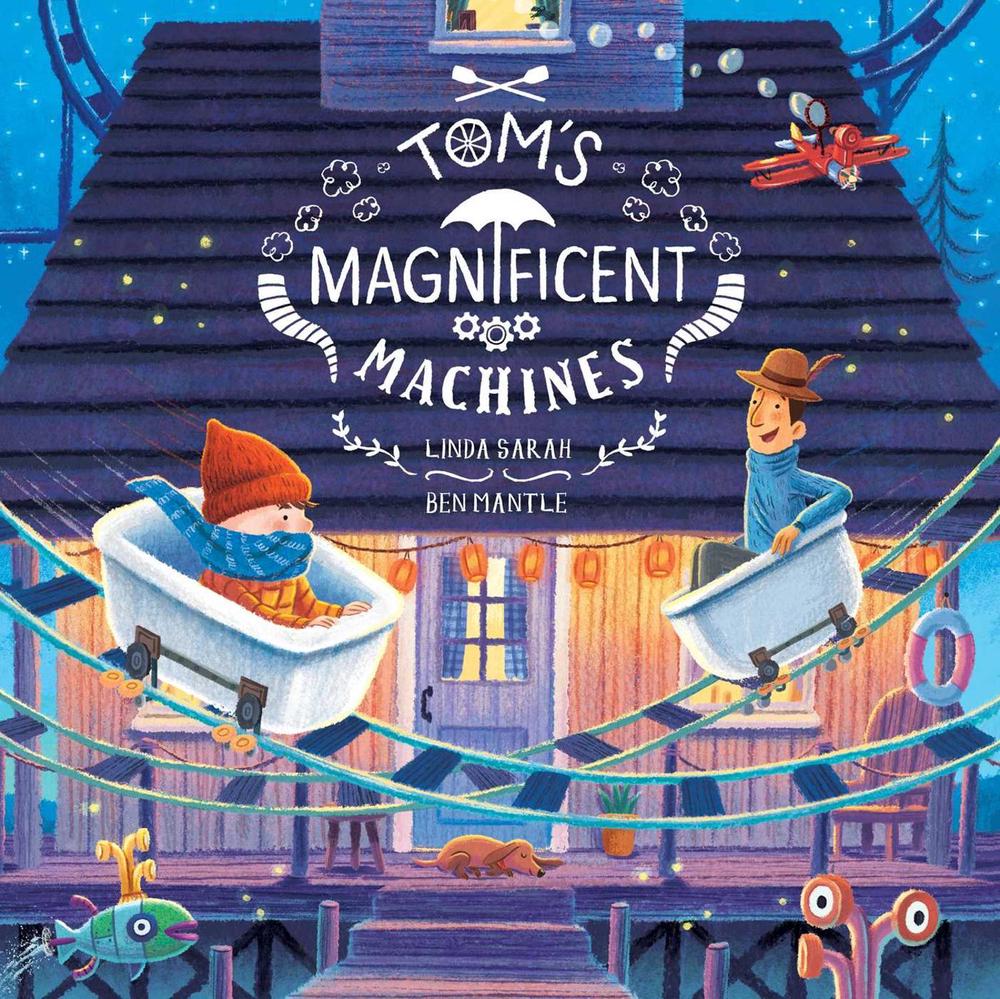 Tom's Magnificent Machines by Linda Sarah - ISBN: 9781471122460