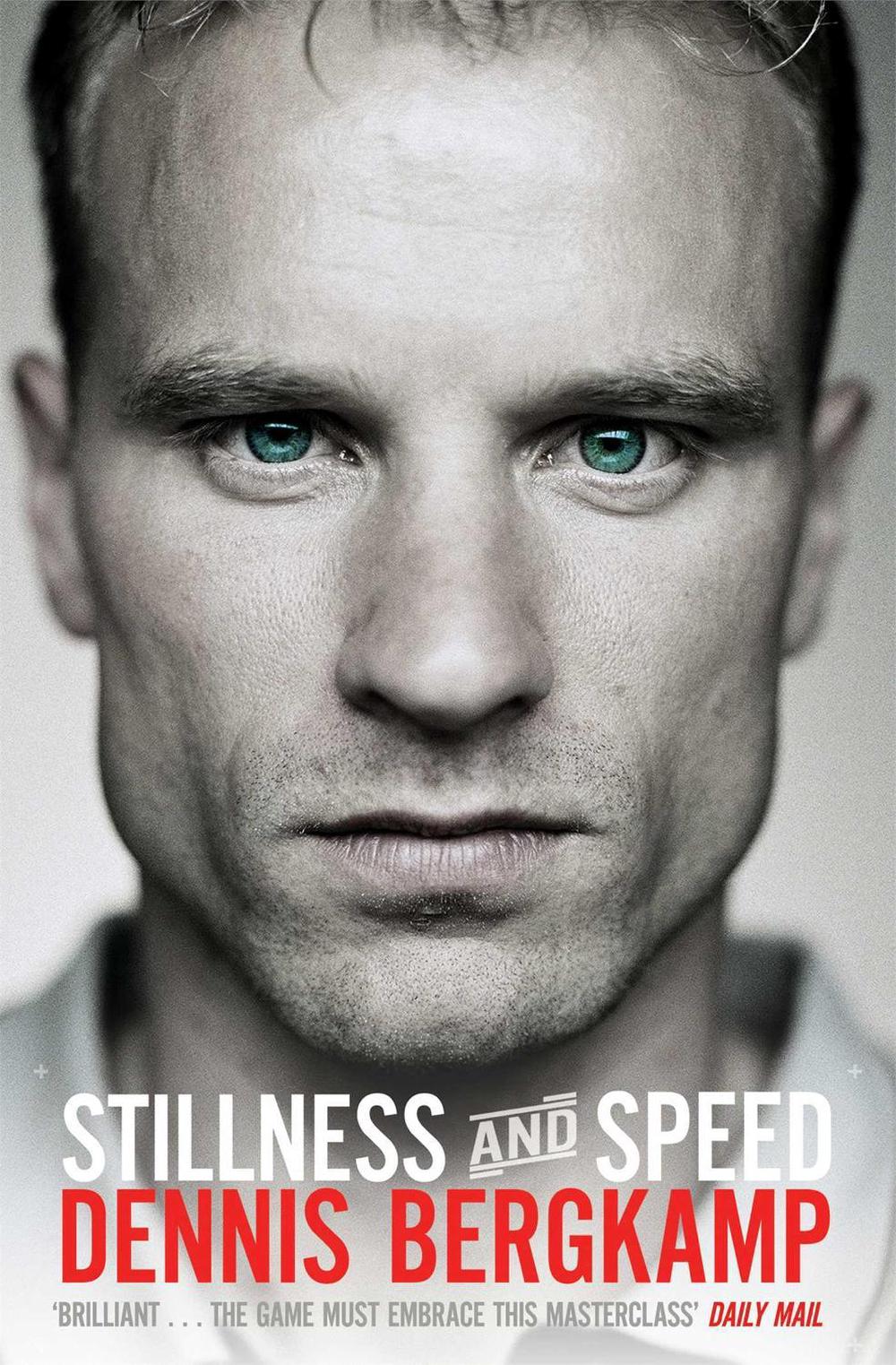 Stillness and Speed by Dennis Bergkamp - ISBN: 9781471129537