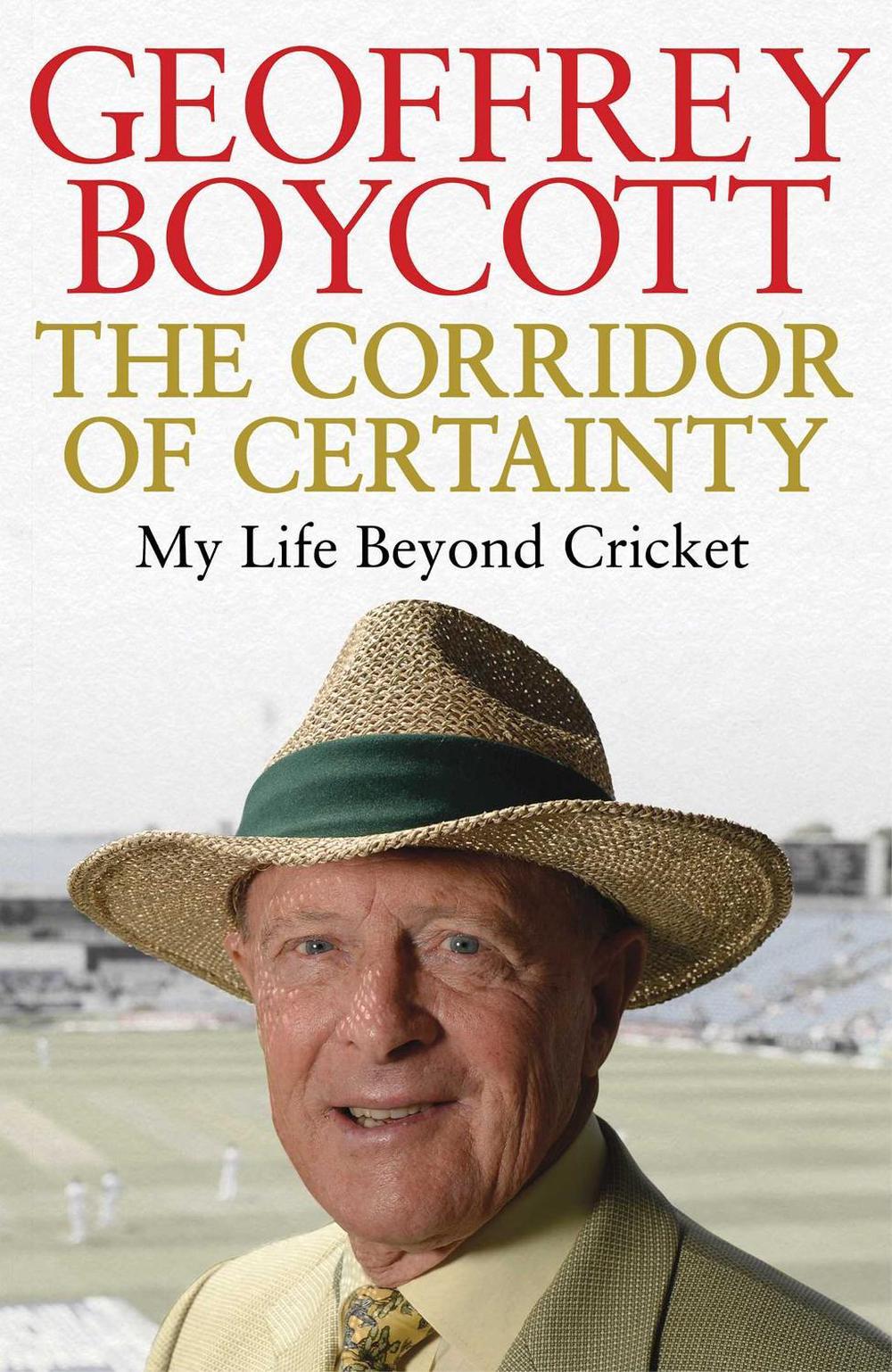 The Corridor of Certainty by Geoffrey Boycott - ISBN: 9781471130045