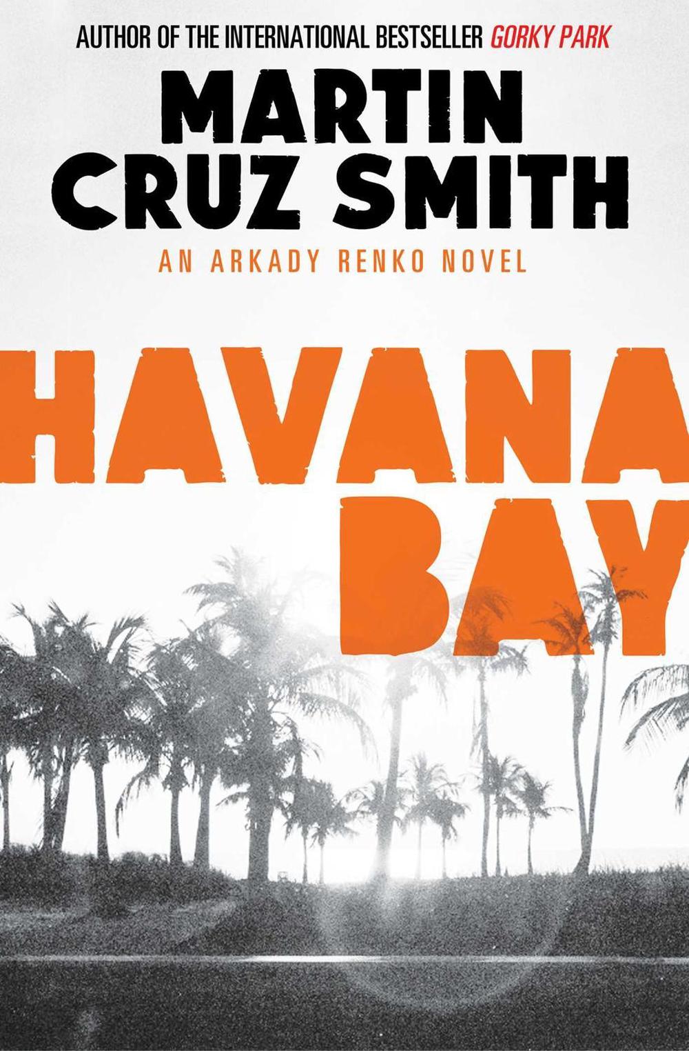 Havana Bay by Martin Cruz Smith - ISBN: 9781471131110