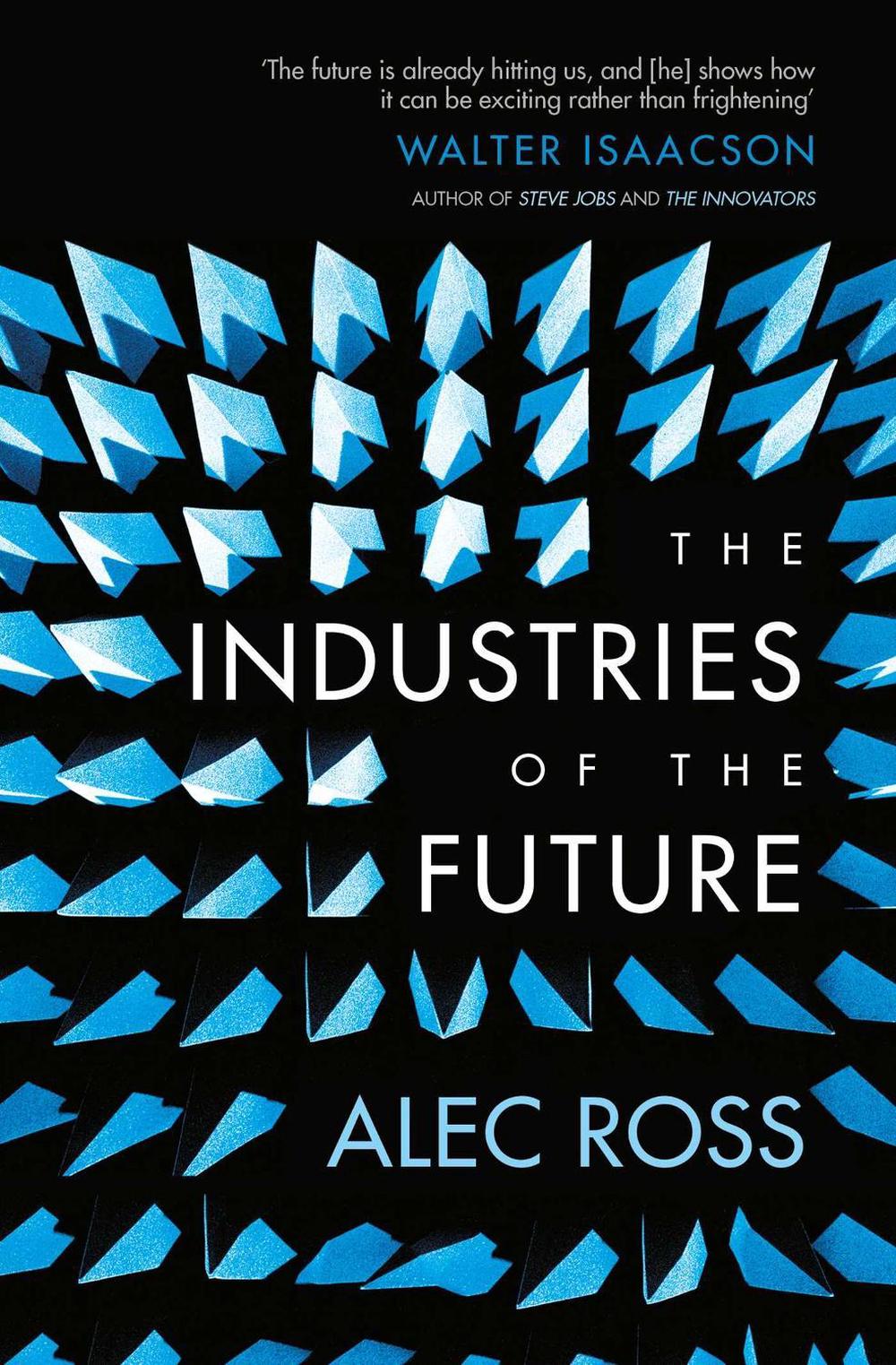 The Industries of the Future, 9781471135262