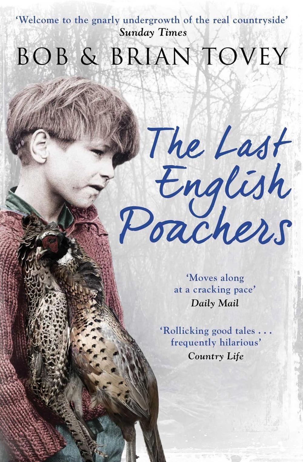 The Last English Poachers by Bob and Brian Tovey - ISBN: 9781471135682
