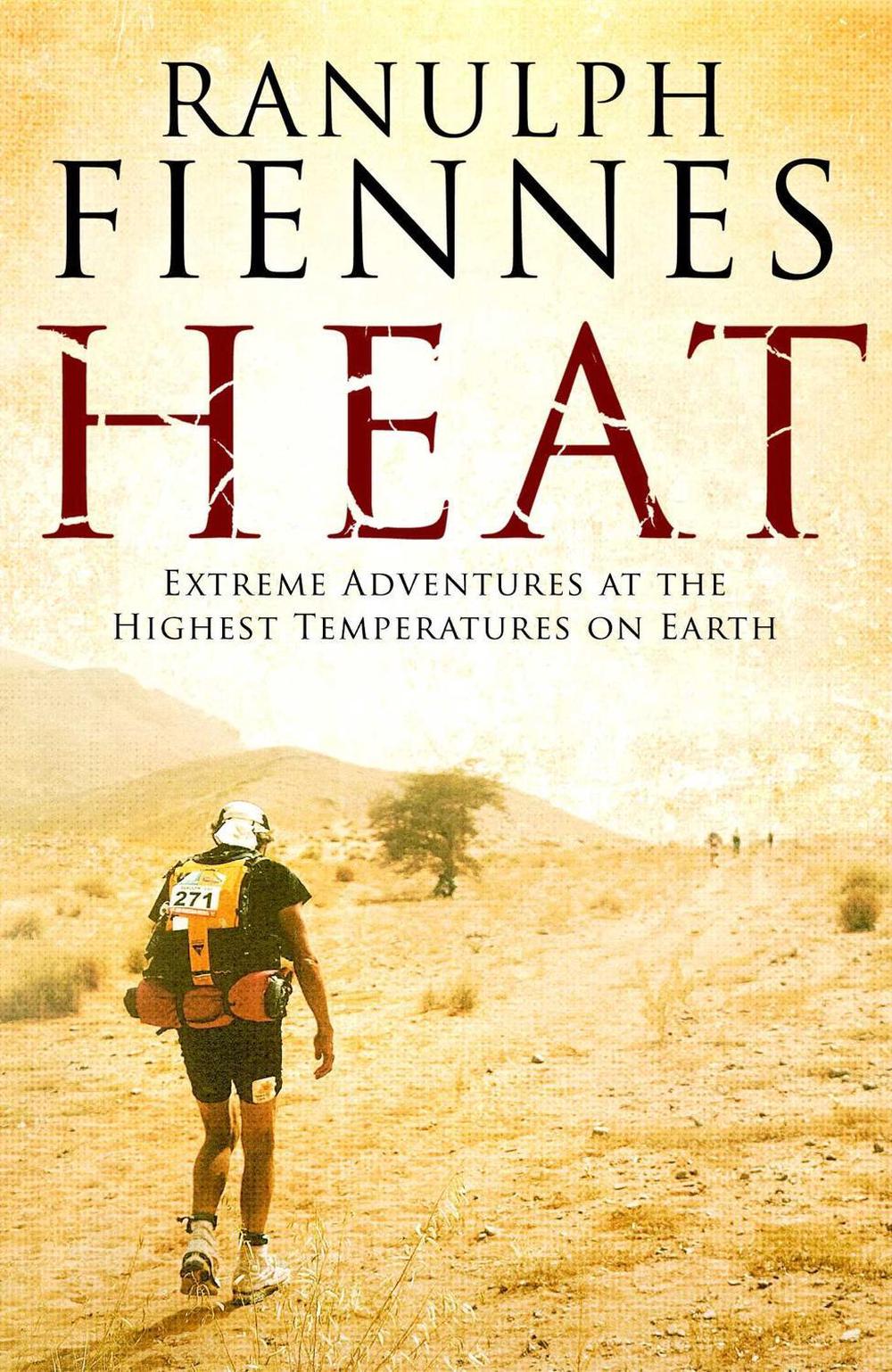 Heat by Ranulph Fiennes - ISBN: 9781471137976