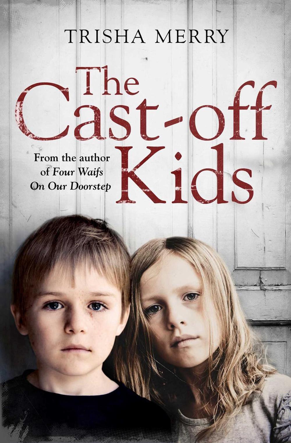 The Cast-Off Kids by Trisha Merry - ISBN: 9781471138522
