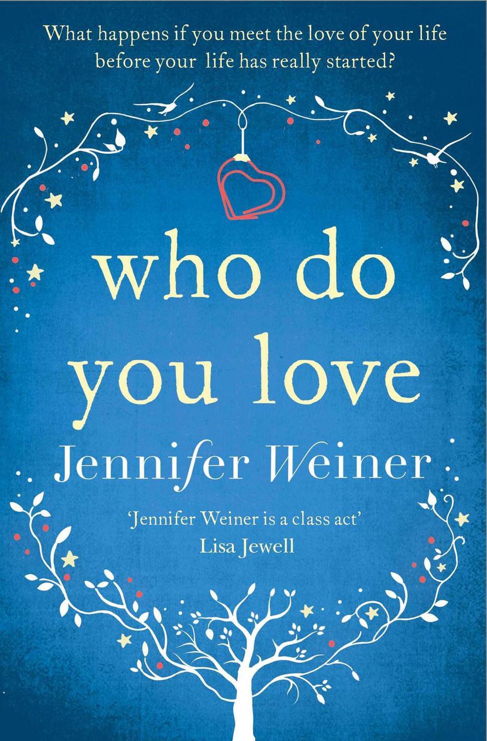 Who do You Love by Jennifer Weiner - ISBN: 9781471139680