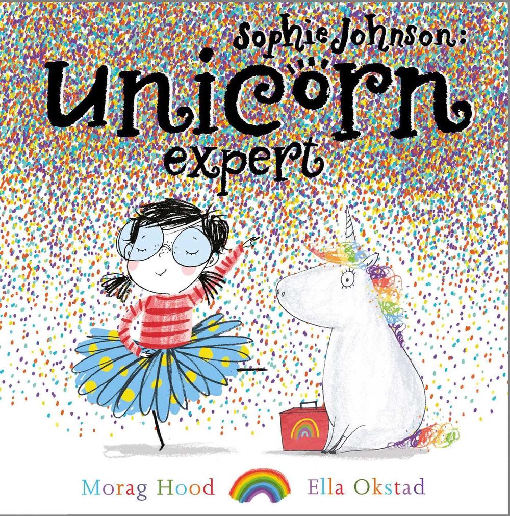 Sophie Johnson: Unicorn Expert by Morag Hood - ISBN: 9781471145629