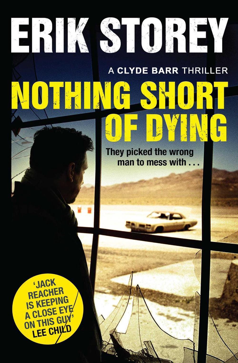Nothing Short of Dying by Erik Storey - ISBN: 9781471146862