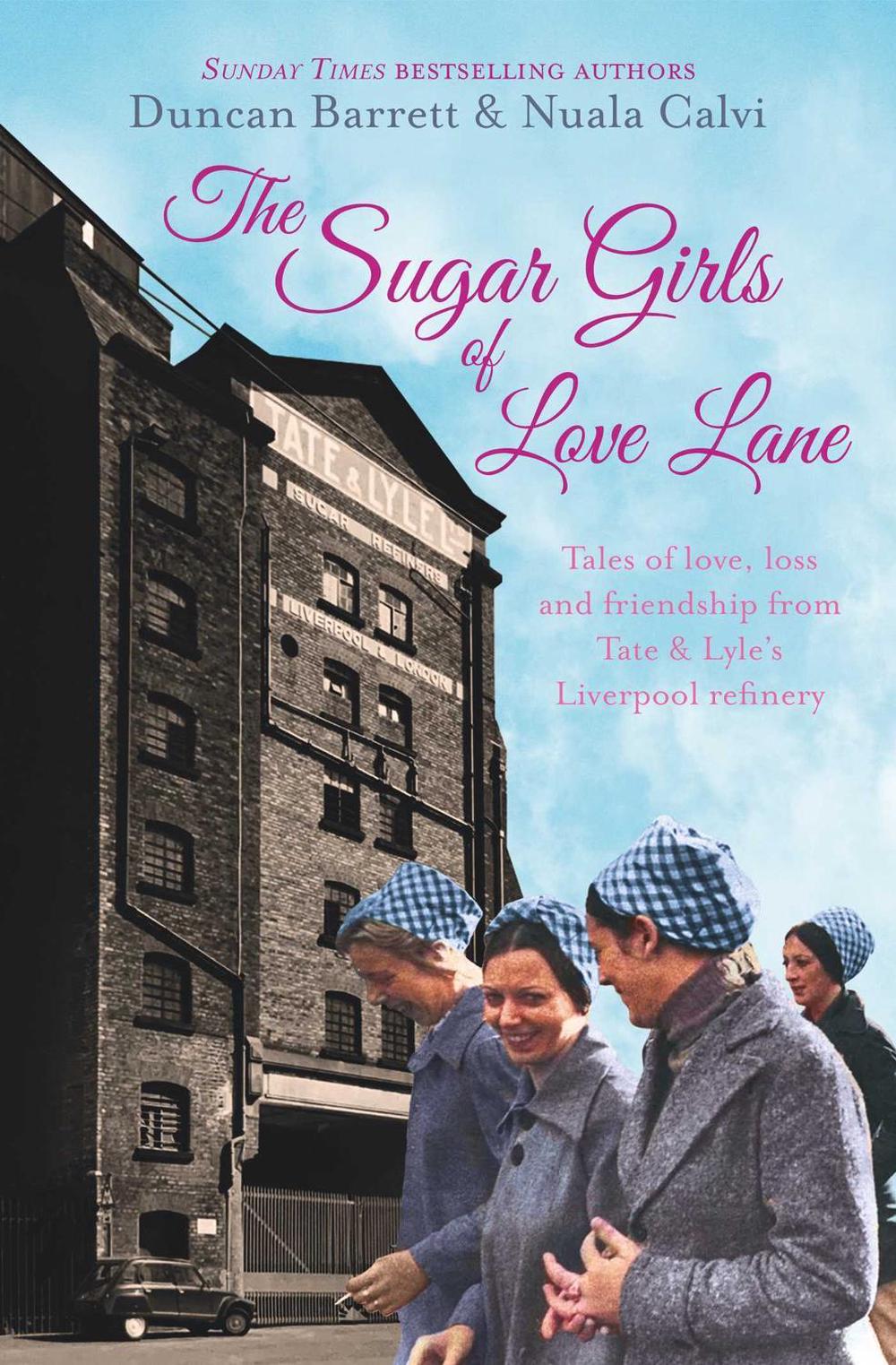 The Sugar Girls of Love Lane by Duncan Barrett - ISBN: 9781471148170