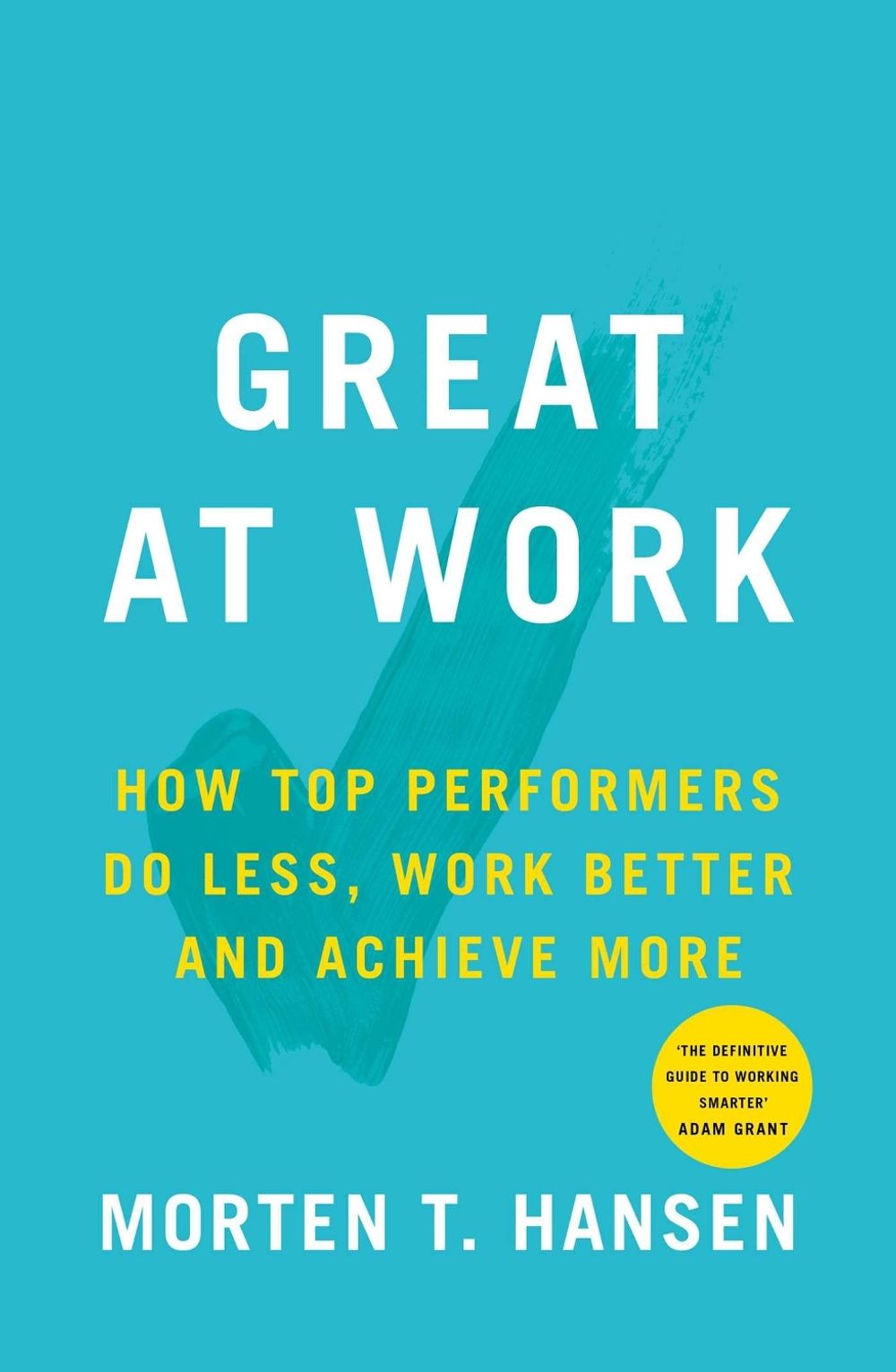 Great at Work by Morten T. Hansen - ISBN: 9781471149078