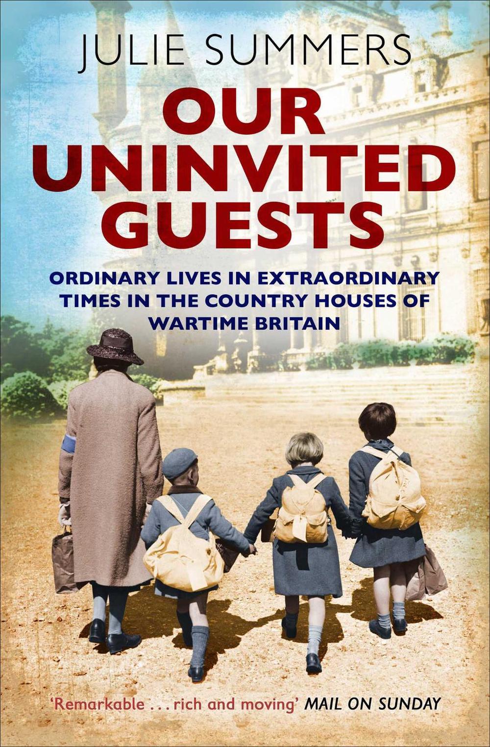 Our Uninvited Guests by Julie Summers - ISBN: 9781471152559