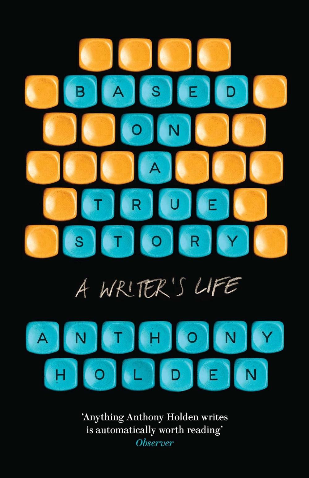 Based on a True Story by Anthony Holden - ISBN: 9781471154683