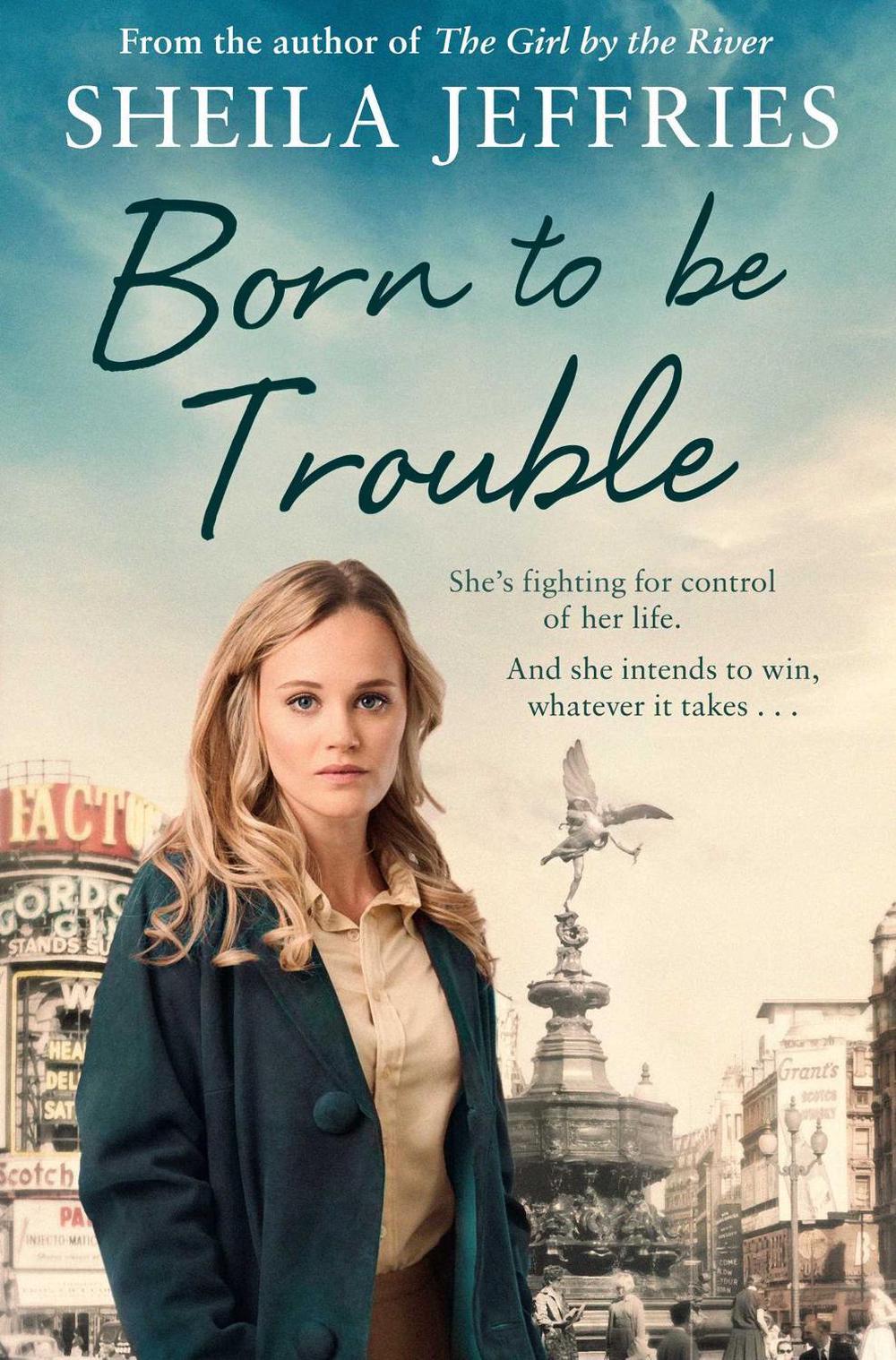 Born to be Trouble by Sheila Jeffries - ISBN: 9781471154942