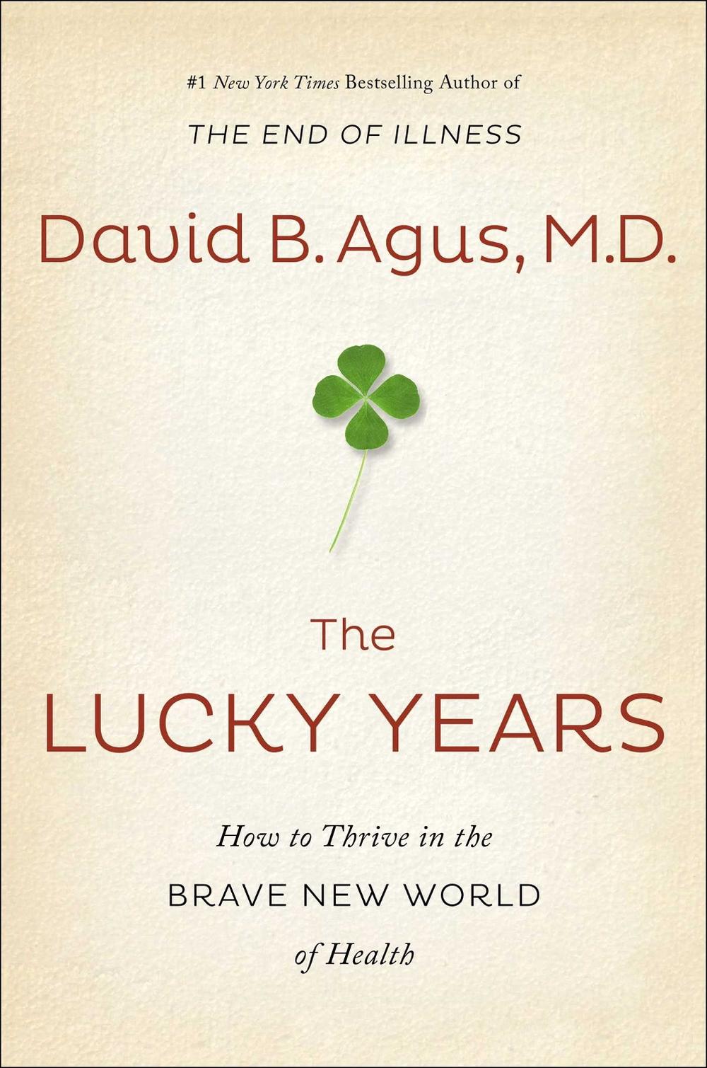 The Lucky Years by David B. Agus - ISBN: 9781471156281